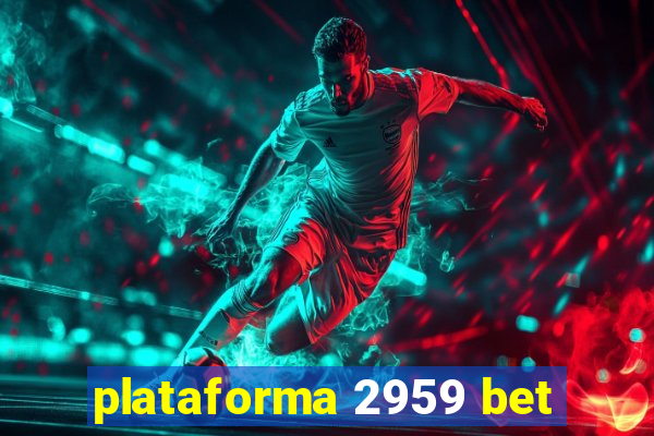 plataforma 2959 bet